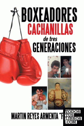 Boxeadores cachanillas de tres generaciones
