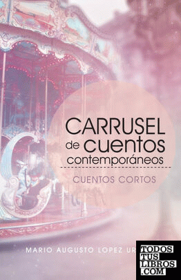 Carrusel De Cuentos Contemporáneos (Segunda Edición)
