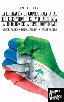 La Liberación De Guinea Ecuatorial  the Liberation of Equatorial Guinea  La Libération De La Guinée Équatoriale