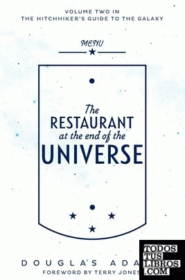 THE RESTAURANT AT THE END OF THE UNIVERSE