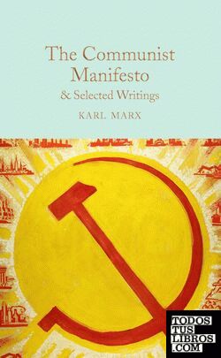 The Communist Manifesto and Selected Writings
