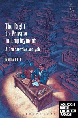 Right to Privacy in Employment, The : A Comparative Analysis