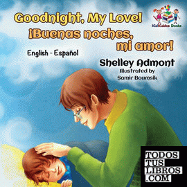 Goodnight, My Love! (English Spanish Children's Book)