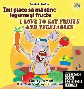 I Love to Eat Fruits and Vegetables (Romanian English Bilingual Childrens Book)