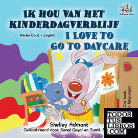 I Love to Go to Daycare (Dutch English Bilingual Book for Kids)