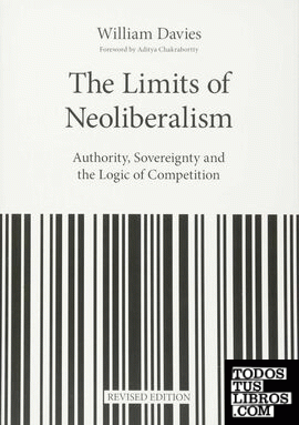 The Limits of Neoliberalism : Authority, Sovereignty and the Logic of Competitio