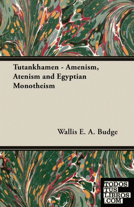 Tutankhamen - Amenism, Atenism and Egyptian Monotheism
