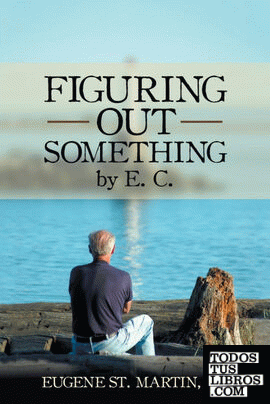 Figuring Out Something by E. C.