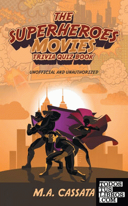 The Superheroes Movies Trivia Quiz Book The Superheroes Movies Trivia Quiz Book