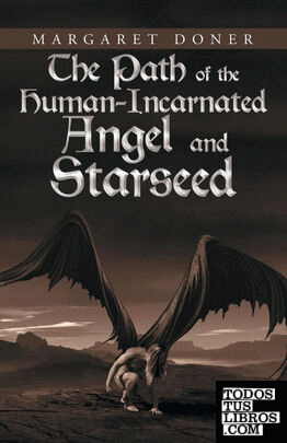 The Path of the Human-Incarnated Angel and Starseed