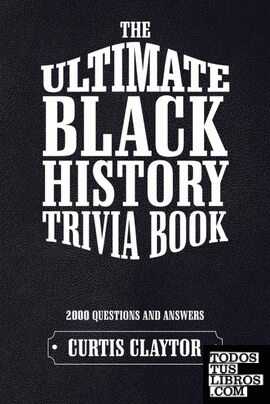 The Ultimate Black History Trivia Book