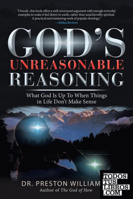 God's Unreasonable Reasoning