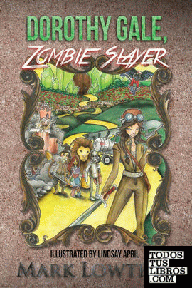 Dorothy Gale, Zombie Slayer