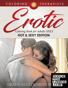 Erotic Coloring Book for Adults ONLY (Hot & Sexy Edition) | Grayscale Coloring B