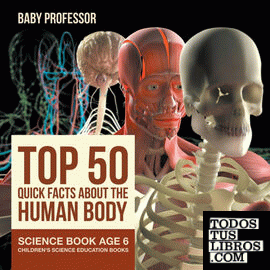 Top 50 Quick Facts About the Human Body - Science Book Age 6 | Childrens Science