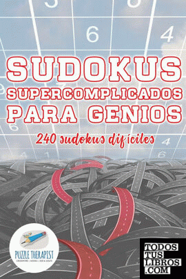 Sudokus supercomplicados para genios | 240 sudokus difíciles