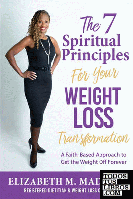 The 7 Spiritual Principles for Your Weight Loss Transformation