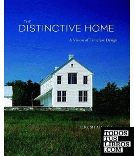 DISTINCTIVE HOME, THE. A VISION OF TIMELESS DESIGN