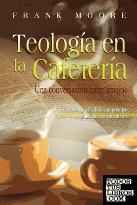 TEOLOGIA EN LA CAFETERIA (Spanish