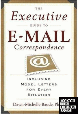 The Executive Guide to E-mail Correspondence