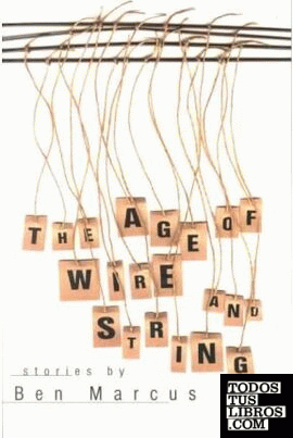 The Age of Wire and String & 8211; Stories