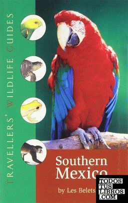 SOUTHERN MEXICO (TRAVELLERS' WILDLIFE GUIDE)