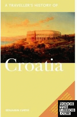 A TRAVELLER'S HISTORY OF CROATIA