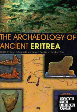 THE ARCHAEOLOGY OF ANCIENT ERITREA