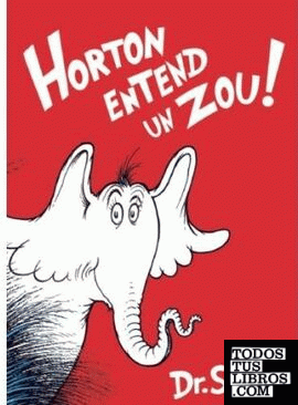 HORTON ENTEND UN ZOU!: THE FRENCH EDITION OF HORTON HEARS A WHO!