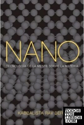 Nano: Tecnologia De La Mente Sobre La Materia