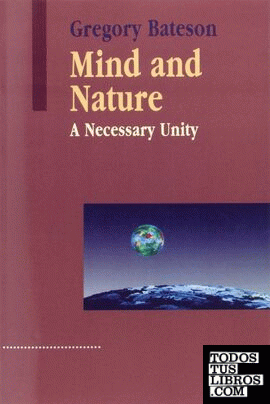 MIND AND NATURE:A NECESSARY UNITY