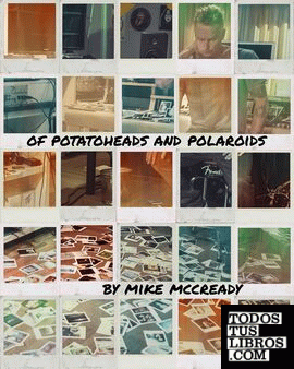 Of Potato Heads and Polaroids : My Life Inside and Out of Pearl Jam