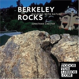 BERKELY ROCKS. BUILDING WITH NATURE