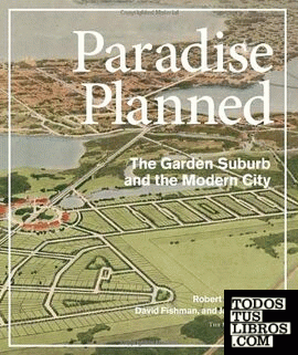Paradise planned: the garden suburb and the modern city