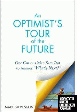 AN OPTIMIST'S TOUR OF THE FUTURE