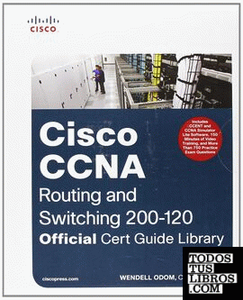 Cisco CCNA Routing and Switching 200-120 Official Cert Guide Library 5th Edition