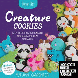 Creative cookies - Step by step instructions and 100 decorating ideas you can do