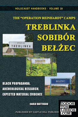 The "Operation Reinhardt" Camps Treblinka, Sobibor, Belzec