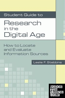 Student guide to research in the digital age : how to locate and evaluate inform