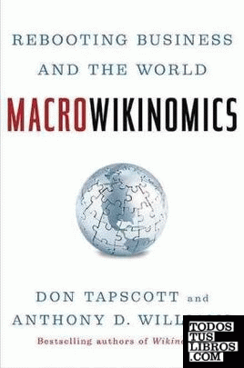 MACROWIKINOMICS: REBOOTING BUSINESS AND THE WORLD