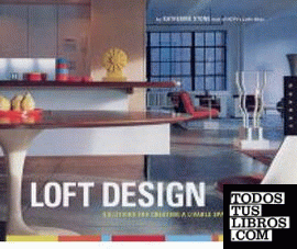 LOFT DESIGN. SOLUTIONS FOR CREATING LIVABLE SPACES