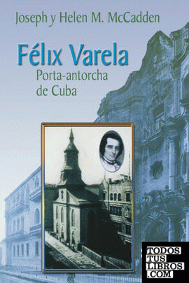 Felix Varela Porta-Antorcha de Cuba