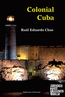 Colonial Cuba (Episodes from Four Hundred Years of Spanish Domination)