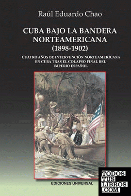 CUBA BAJO LA BANDERA NORTEAMERICANA (1898-1902)