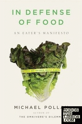 IN DEFENSE OF FOOD: AN EATER'S MANIFESTO