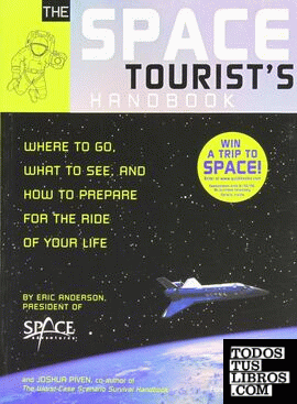Space tourist s handbook - Where to go, what to see and how to prepare for the r