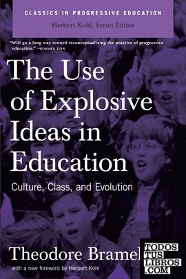 THE USE OF EXPLOSIVE IDEAS IN EDUCATION: CULTURE, CLASS, AND EVOLUTION