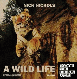 Wild Life: A Visual Biography of Photographer Michael Nichols, A (julio 2017)