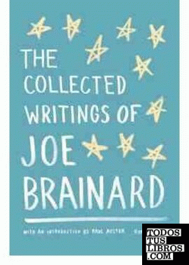 THE COLLECTED WRITINGS OF JOE BRAINARD