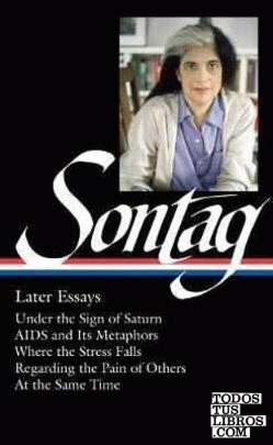 Susan Sontag: Later Essays : The Library of America  292